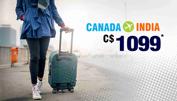 CANADA TO INDIA FLIGHT DEALS :ROUND TRIP FARES STARTS FROM C$1099*