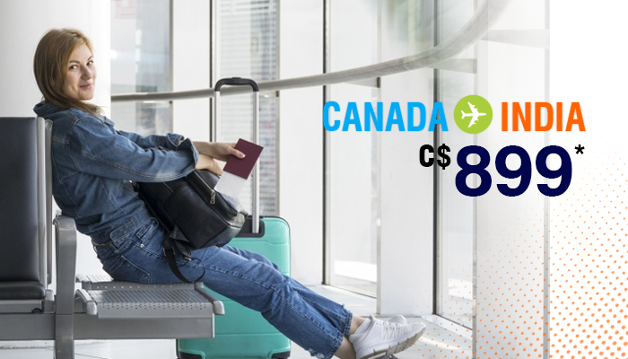 CANADA TO INDIA FLIGHT DEALS :ROUND TRIP FARES STARTS FROM C$899*